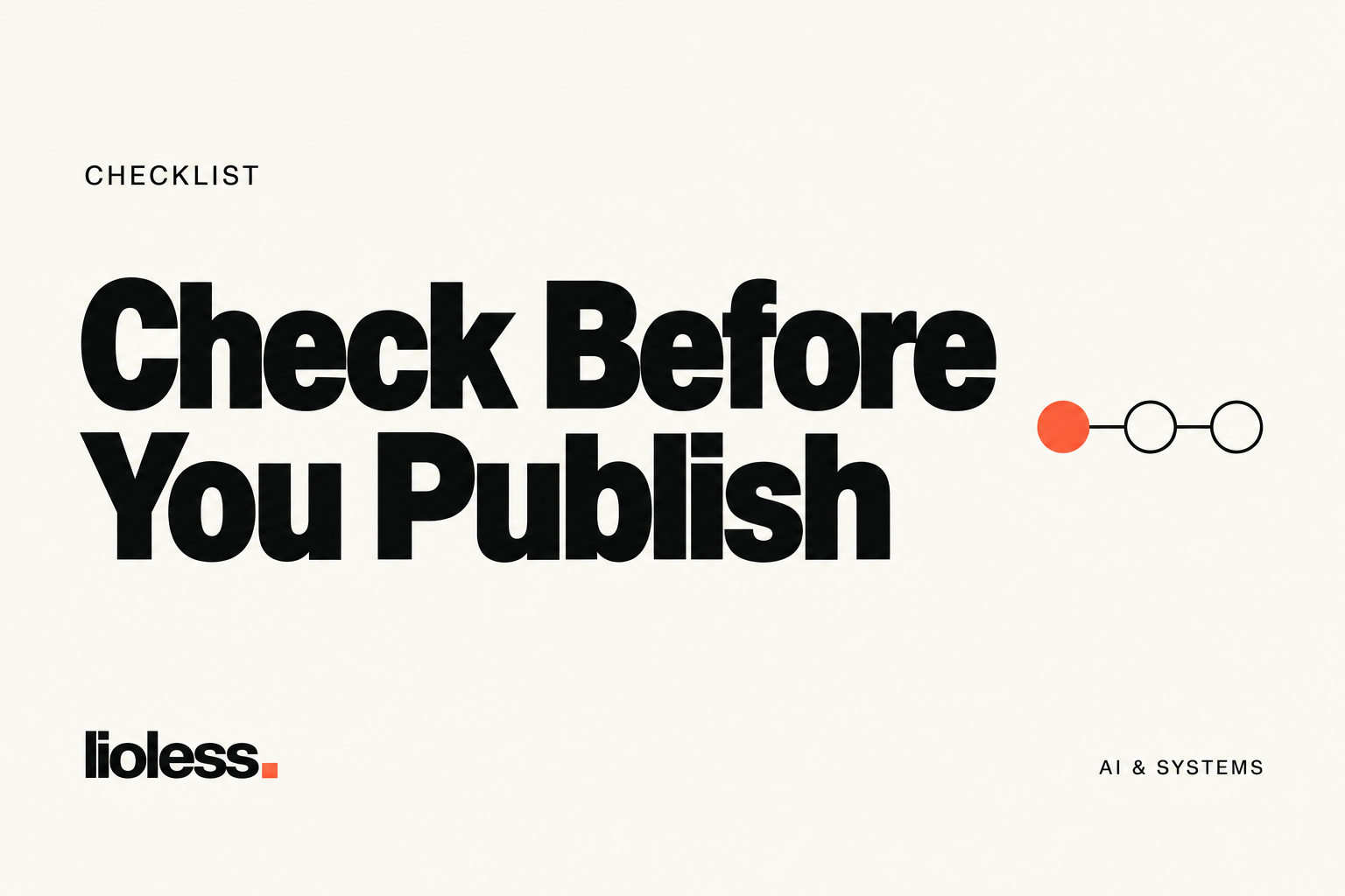 Check Before You Publish, with Lioless’s connected-circle AI & Systems mark.