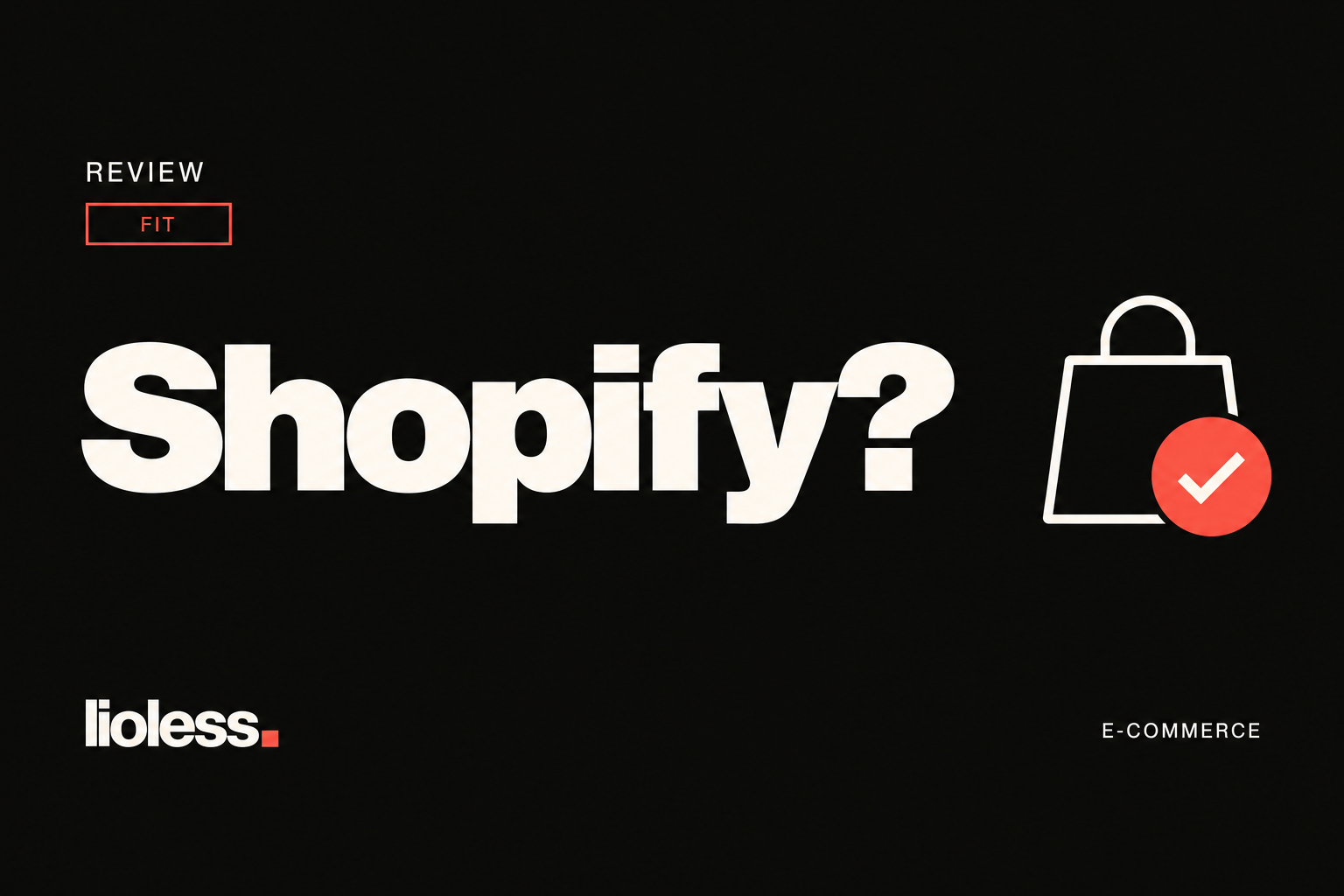 Shopify? — Lioless review cover with a shopping bag and coral tick.